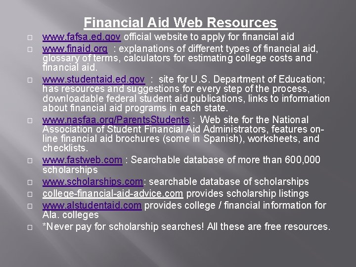 Financial Aid Web Resources � � � � � www. fafsa. ed. gov official