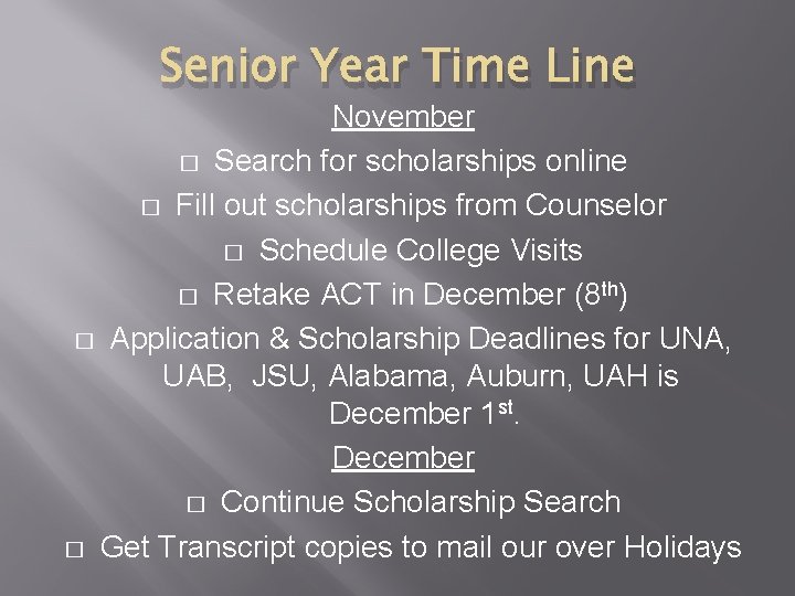 Senior Year Time Line November � Search for scholarships online � Fill out scholarships