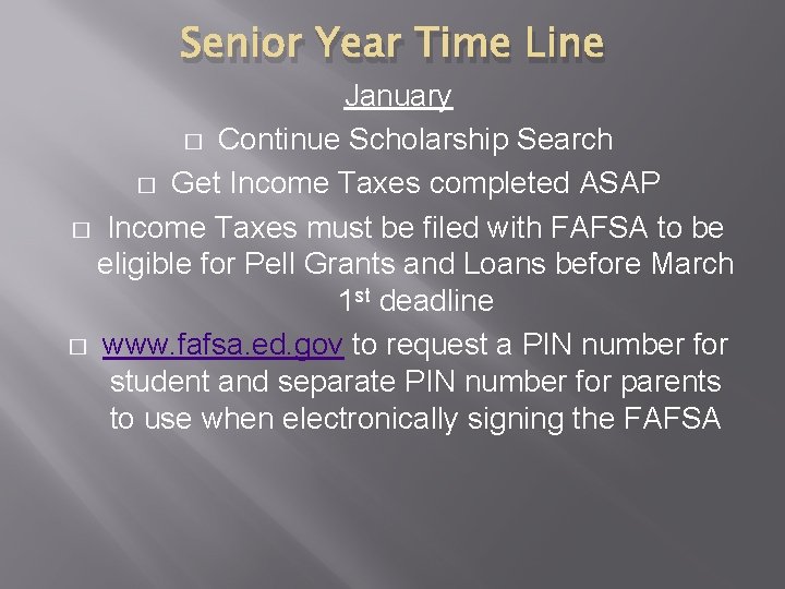 Senior Year Time Line January � Continue Scholarship Search � Get Income Taxes completed