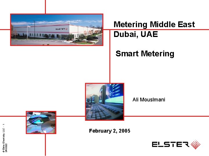 Metering Middle East Dubai, UAE Smart Metering © Elster Electricity, LLC - 1 2/6/2022