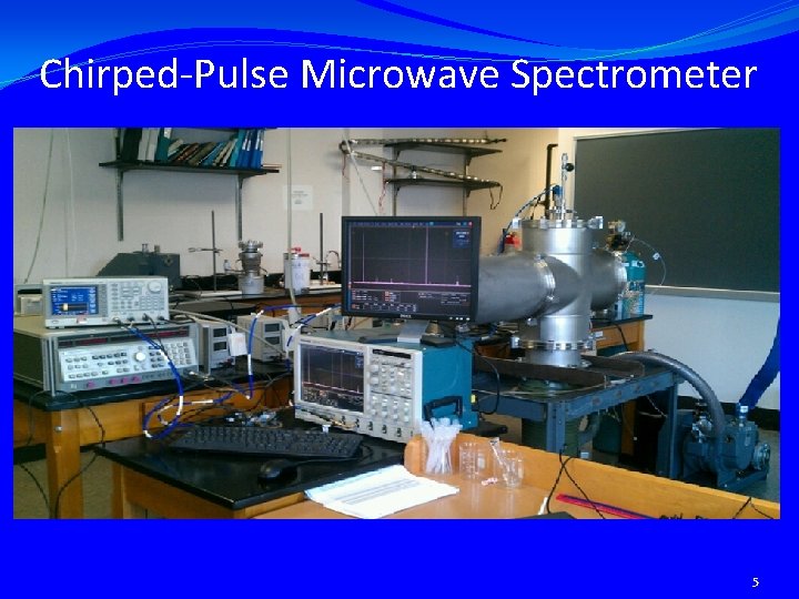 Chirped-Pulse Microwave Spectrometer 5 