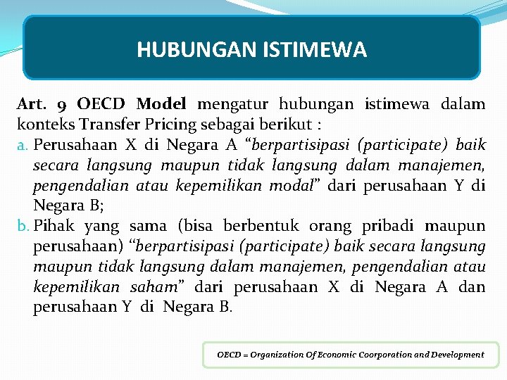 HUBUNGAN ISTIMEWA Art. 9 OECD Model mengatur hubungan istimewa dalam konteks Transfer Pricing sebagai