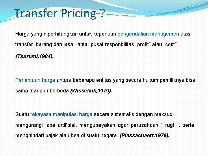 Transfer Pricing ? Harga yang diperhitungkan untuk keperluan pengendalian managemen atas transfer barang dan