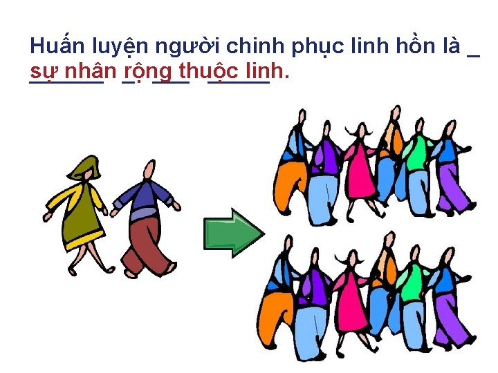 Huấn luyện người chinh phục linh hồn là _ sự nhân _ rộng thuộc