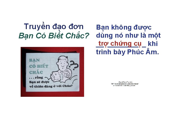 Truyền đạo đơn Bạn không được Bạn Có Biết Chắc? dùng nó như là