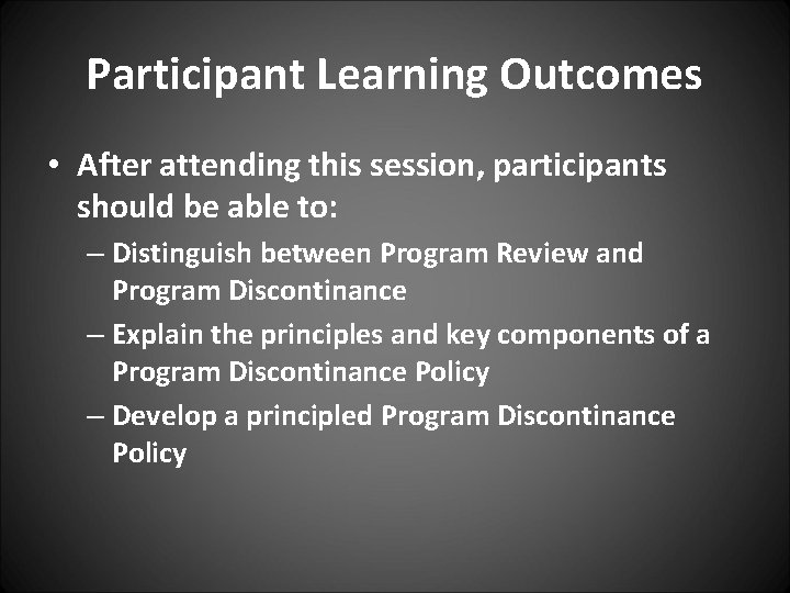 Participant Learning Outcomes • After attending this session, participants should be able to: –