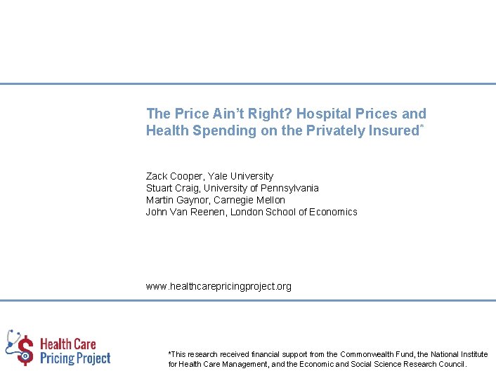 The Price Ain’t Right? Hospital Prices and Health Spending on the Privately Insured* Zack