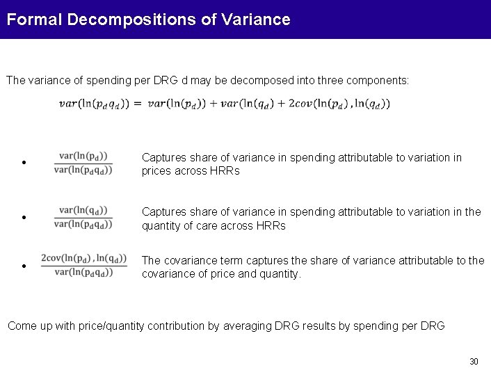 Formal Decompositions of Variance The variance of spending per DRG d may be decomposed