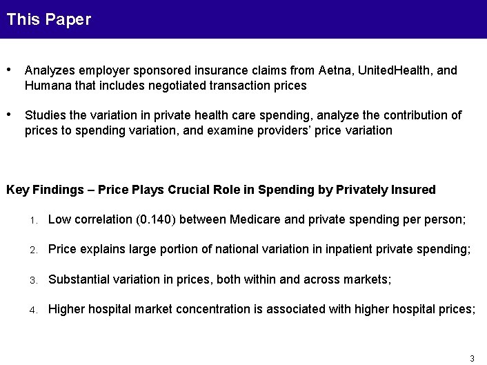 This Paper • Analyzes employer sponsored insurance claims from Aetna, United. Health, and Humana