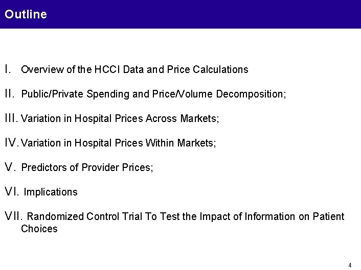 Outline I. Overview of the HCCI Data and Price Calculations II. Public/Private Spending and