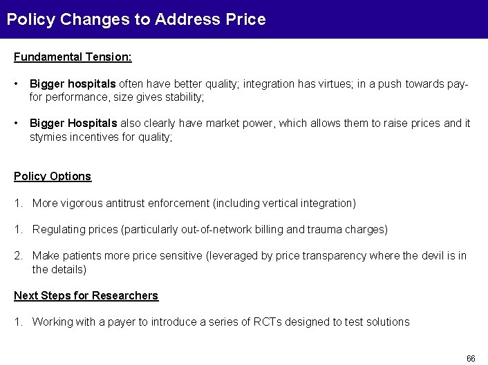 Policy Changes to Address Price Fundamental Tension: • Bigger hospitals often have better quality;