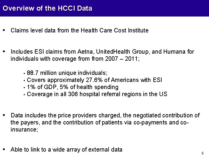 Overview of the HCCI Data • Claims level data from the Health Care Cost