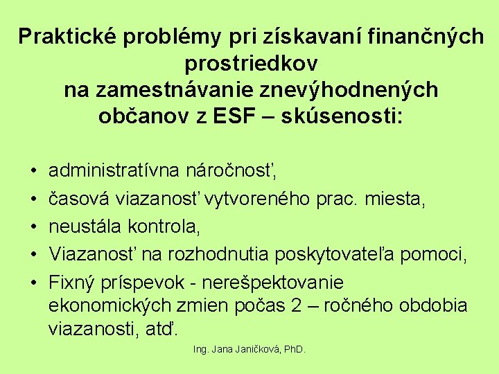 Praktické problémy pri získavaní finančných prostriedkov na zamestnávanie znevýhodnených občanov z ESF – skúsenosti:
