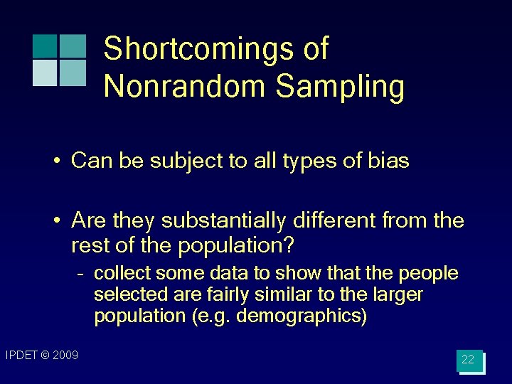 Shortcomings of Nonrandom Sampling • Can be subject to all types of bias •