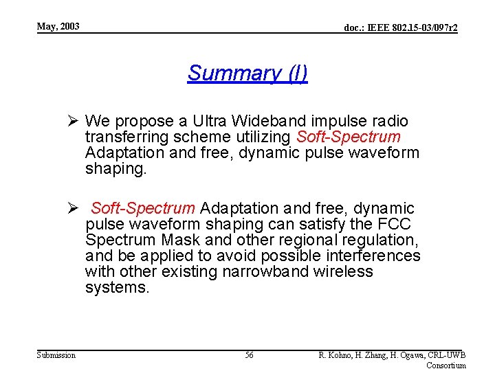 May, 2003 doc. : IEEE 802. 15 -03/097 r 2 Summary (I) Ø We