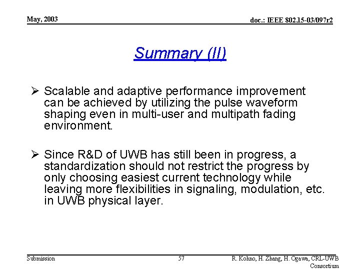 May, 2003 doc. : IEEE 802. 15 -03/097 r 2 Summary (II) Ø Scalable