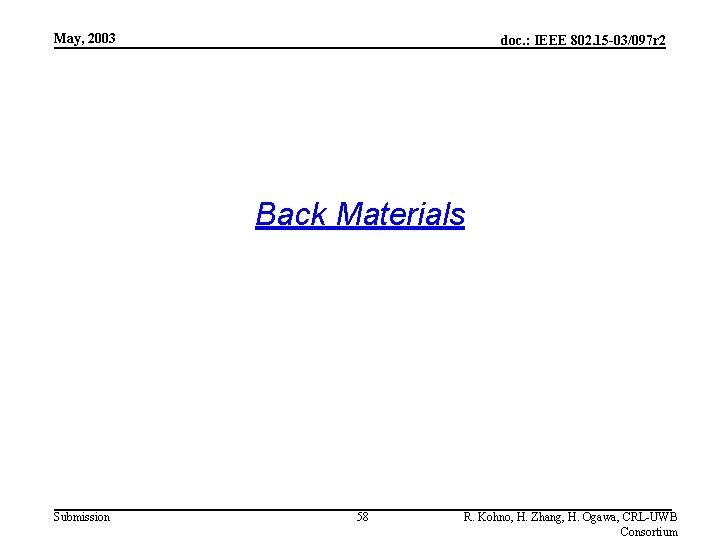 May, 2003 doc. : IEEE 802. 15 -03/097 r 2 Back Materials Submission 58