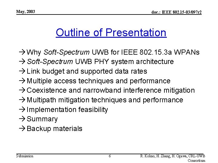 May, 2003 doc. : IEEE 802. 15 -03/097 r 2 Outline of Presentation Why