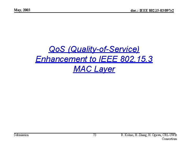 May, 2003 doc. : IEEE 802. 15 -03/097 r 2 Qo. S (Quality-of-Service) Enhancement