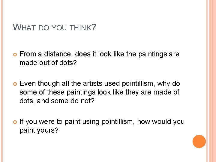 WHAT DO YOU THINK? From a distance, does it look like the paintings are WHAT DO YOU THINK? From a distance, does it look like the paintings are