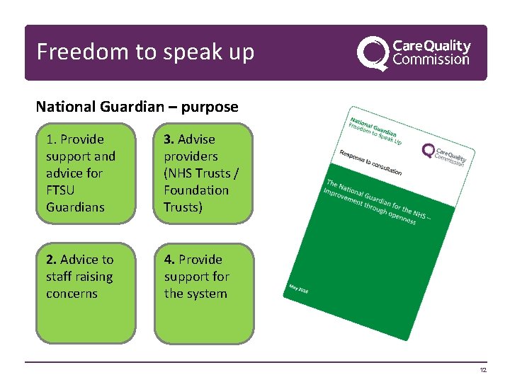 Freedom to speak up National Guardian – purpose 1. Provide support and advice for