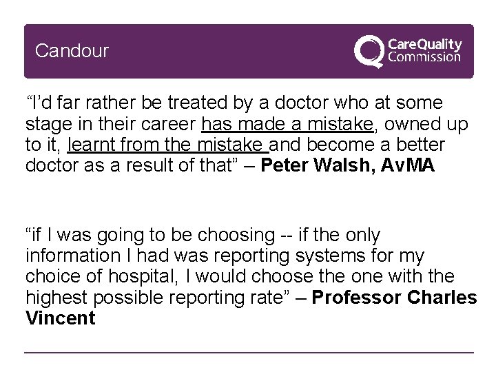 Candour “I’d far rather be treated by a doctor who at some stage in