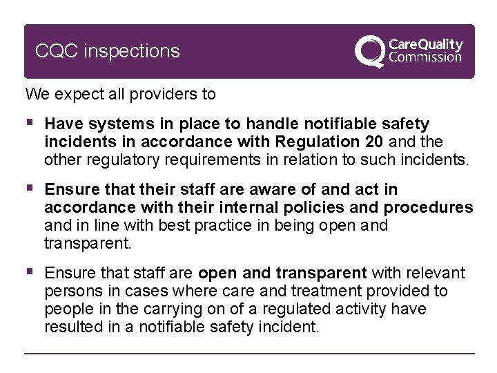 CQC inspections We expect all providers to § Have systems in place to handle