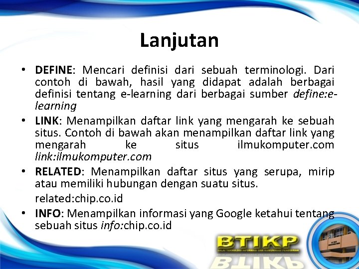 Lanjutan • DEFINE: Mencari definisi dari sebuah terminologi. Dari contoh di bawah, hasil yang