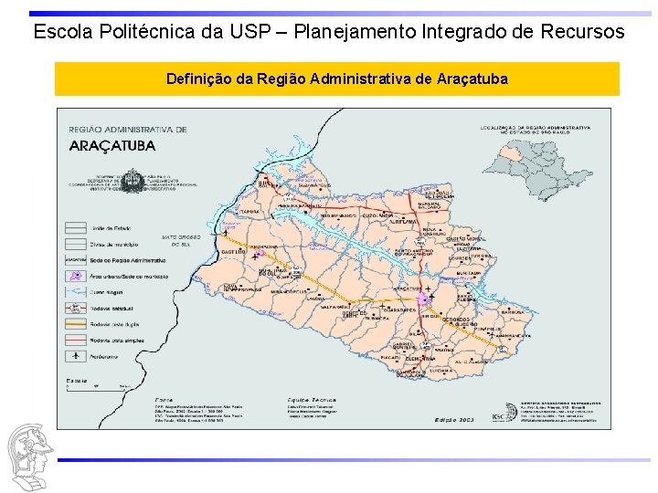 Escola Politécnica da USP – Planejamento Integrado de Recursos Definição da Região Administrativa de