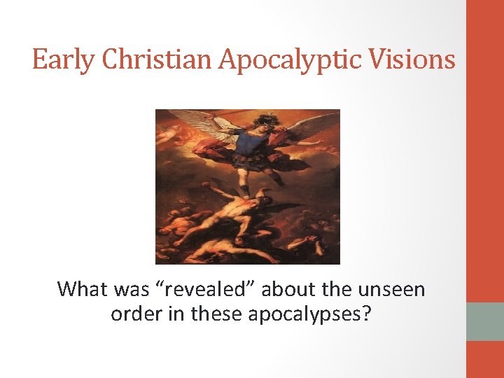 Early Christian Apocalyptic Visions. What was “revealed” about the unseen order in these apocalypses?