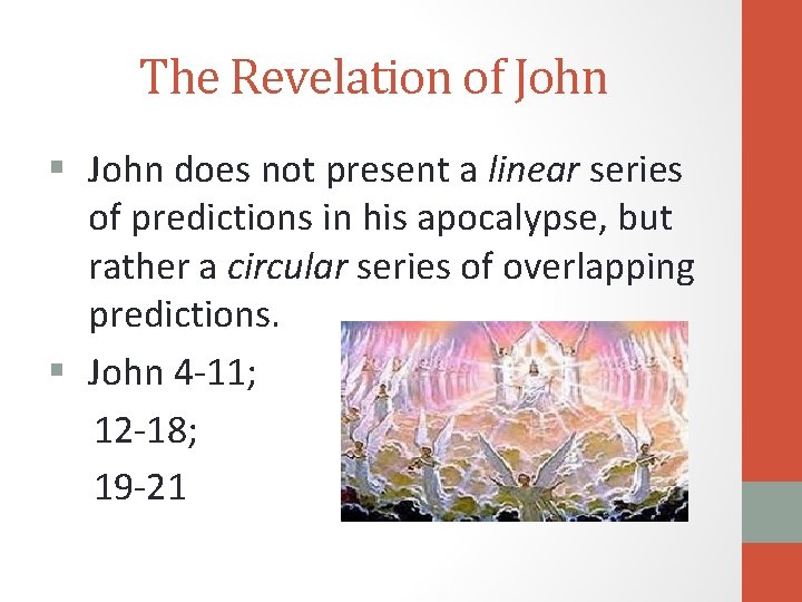 The Revelation of John § John does not present a linear series of predictions