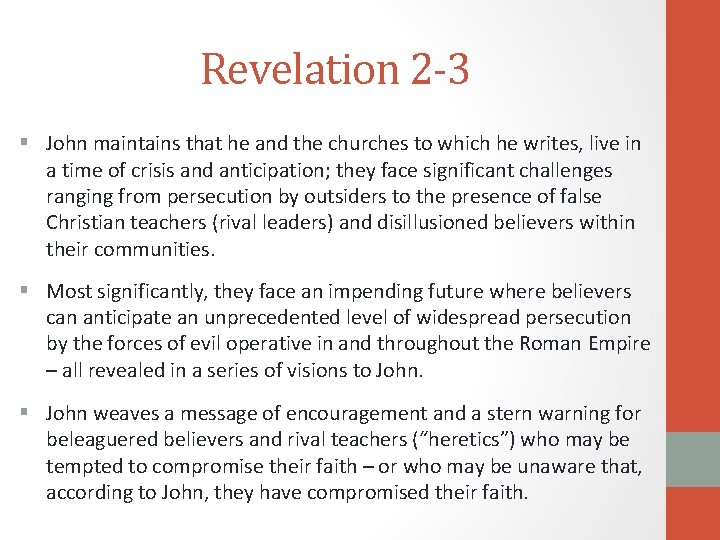 Revelation 2 -3 § John maintains that he and the churches to which he