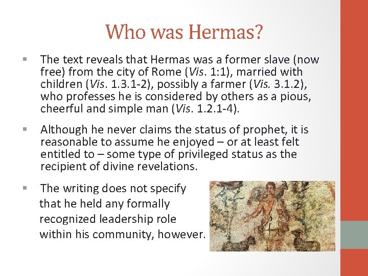 Who was Hermas? § The text reveals that Hermas was a former slave (now