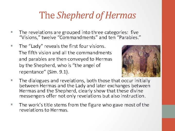 The Shepherd of Hermas § The revelations are grouped into three categories: five “Visions,