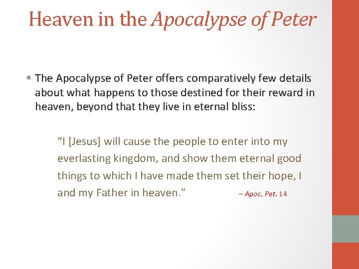 Heaven in the Apocalypse of Peter § The Apocalypse of Peter offers comparatively few
