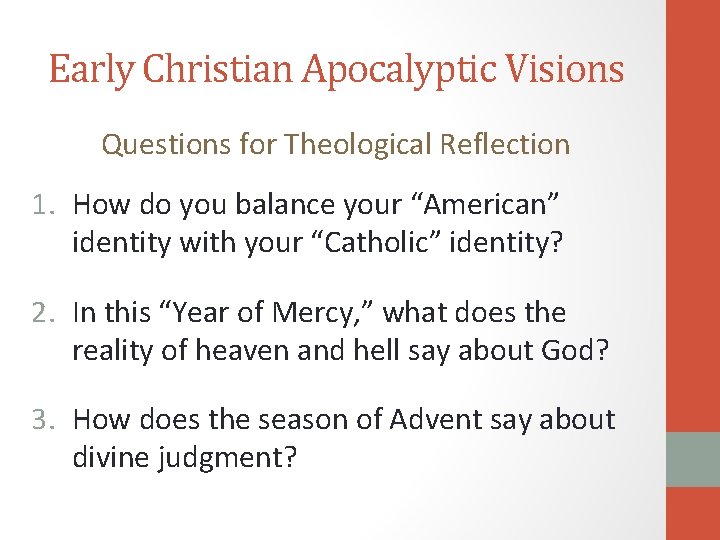 Early Christian Apocalyptic Visions Questions for Theological Reflection 1. How do you balance your