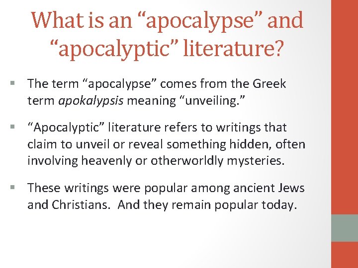 What is an “apocalypse” and “apocalyptic” literature? § The term “apocalypse” comes from the