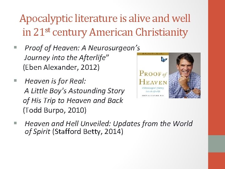Apocalyptic literature is alive and well in 21 st century American Christianity § Proof