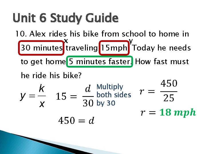 Unit 6 Study Guide 10. Alex rides his bike from school to home in