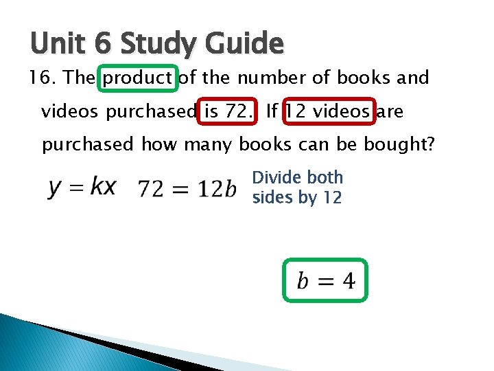 Unit 6 Study Guide 16. The product of the number of books and videos