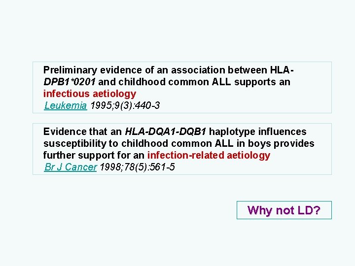 Preliminary evidence of an association between HLADPB 1*0201 and childhood common ALL supports an