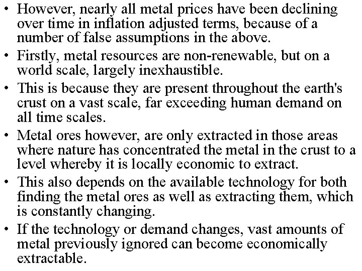  • However, nearly all metal prices have been declining over time in inflation