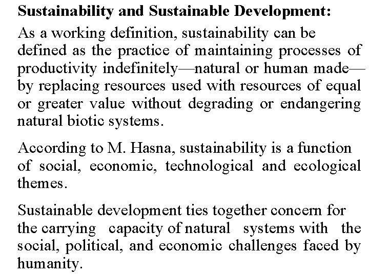 Sustainability and Sustainable Development: As a working definition, sustainability can be defined as the