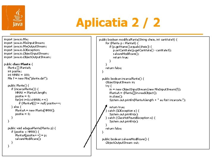 Aplicatia 2 / 2 import import java. io. File; java. io. File. Input. Stream;