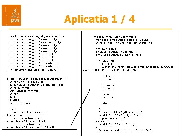 Aplicatia 1 / 4 } j. Scroll. Pane 1. get. Viewport(). add(j. Text. Area