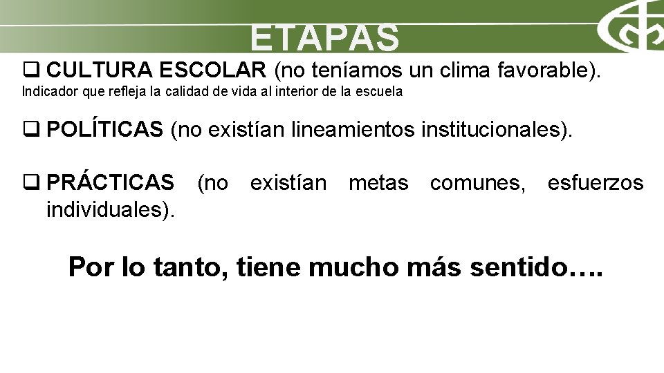 ETAPAS q CULTURA ESCOLAR (no teníamos un clima favorable). Indicador que refleja la calidad