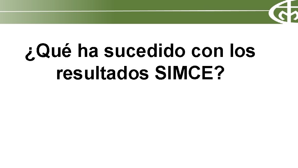 ¿Qué ha sucedido con los resultados SIMCE? 
