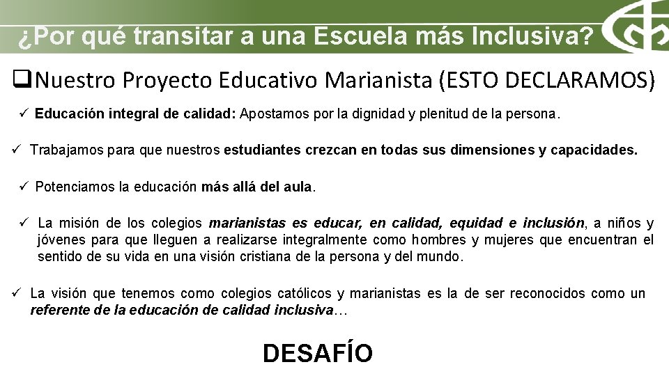 ¿Por qué transitar a una Escuela más Inclusiva? q. Nuestro Proyecto Educativo Marianista (ESTO