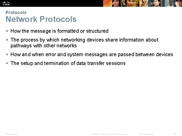 Protocols Network Protocols § How the message is formatted or structured § The process
