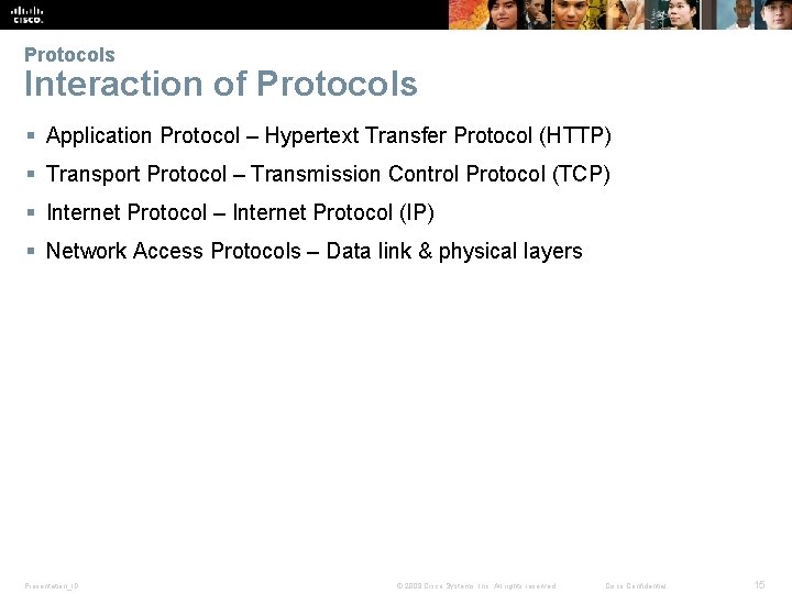 Protocols Interaction of Protocols § Application Protocol – Hypertext Transfer Protocol (HTTP) § Transport